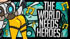 OVERWATCH SONG - ♪ The World Needs Heroes