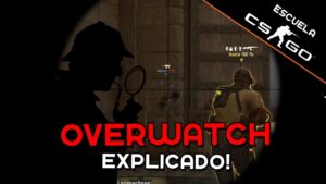 ¿Qué es y como conseguir OVERWATCH? - Escuela CS:GO