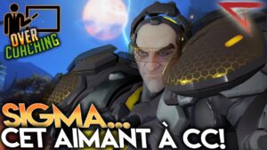 ►OVERCOACHING #116 : SIGMA... CET AIMANT À CC!!!◄ OVERWATCH FR
