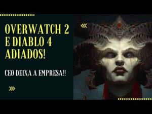 Overwatch 2 é DIABLO 4 ADIADOS! Presidente deixa Blizzard! Resultados 3 Trimestre!