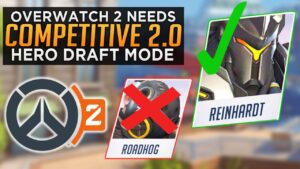 Overwatch 2 Needs Competitive 2.0