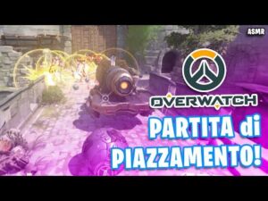 OVERWATCH: PARTITA DI PIAZZAMENTO 1/10! 🎮 // ASMR