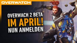 OVERWATCH 2 BETA im APRIL!! | Jetzt für OW2 Beta anmelden