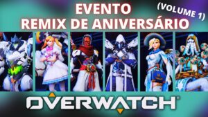 CHEGOU O EVENTO REMIX DE ANIVERSÁRIO VOLUME 1!- OVERWATCH