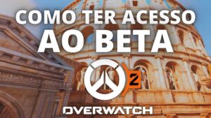 COMO CONSEGUIR TER ACESSO AO BETA - OVERWATCH 2