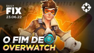OVERWATCH 1 NÃO SERÁ MAIS JOGÁVEL - Daily Fix