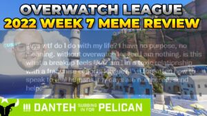 Overwatch League 2022 Week 7 Meme Review