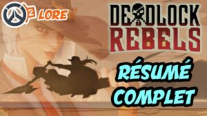 DEADLOCK REBELS ► RÉSUMÉ COMPLET ⚠️SPOIL⚠️ - LORE OVERWATCH 2 FR
