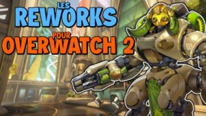 Les REWORKS pour OVERWATCH 2 Partie 3