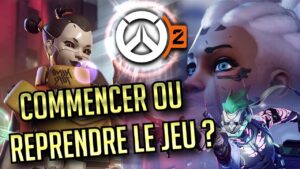 COMMENCER OU REPRENDRE LE JEU ? (OVERWATCH 2) - ENFIN DISPONIBLE - FR - PC PS4 PS5 SWITCH XBOX