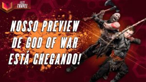 GOD OF WAR VAI TER PREVIEW EM BREVE / OVERWATCH 2 BATE RECORDE / SHOWCASE DA SONY - FAST TRAVEL