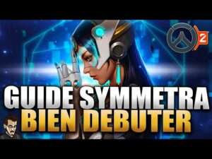 GUIDE SYMMETRA POUR BIEN DÉBUTER ► OVERWATCH 2