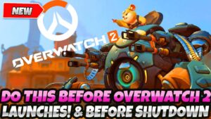 THIS IS YOUR LAST CHANCE! DO THIS BEFORE OVERWATCH 1 SHUTS DOWN! (Overwatch 2)