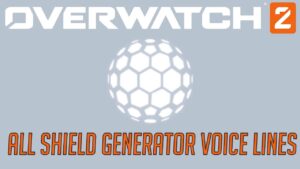 Overwatch 2 - All Shield Generator Voice Lines