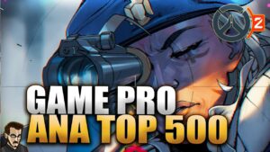 GAME PRO ANA CREATIVE TOP 500 ► ANA LE SUPPORT INCROYABLE (OVERWATCH 2)