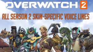 Overwatch 2 - All Season 2 Skin-Specific Voice Lines