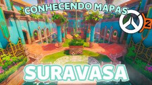 CONHECENDO SURAVASA - OVERWATCH 2