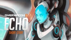 Overwatch 2 Short Story | "Echo"