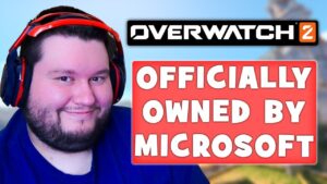 Overwatch 2 Is OFFICIALLY Owned By Microsoft
