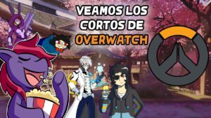 Calificando y viendo todos los CORTOS de OVERWATCH! #YoSoySmashu