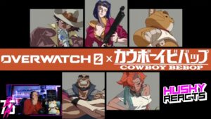 Overwatch 2 x Cowboy Bebop | Collaboration Trailer – Husky Reacts