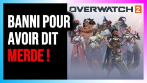 Overwatch 2 pro interdit juste pour avoir tapé un gros mot !